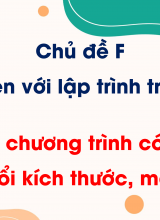 Chủ đề F - Bài 6 Tạo chương trình có nhân vật thay đổi kích thước, màu sắc